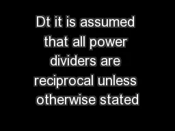 Dt it is assumed that all power dividers are reciprocal unless otherwise stated