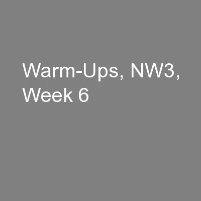 Warm-Ups, NW3, Week 6