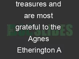 significant treasures and are most grateful to the Agnes Etherington A