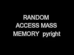 RANDOM ACCESS MASS MEMORY  pyright