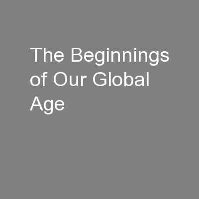 The Beginnings of Our Global Age