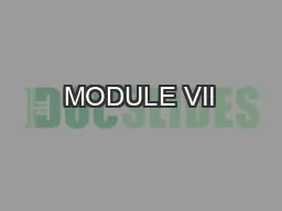 MODULE VII