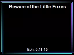 Beware of the Little Foxes