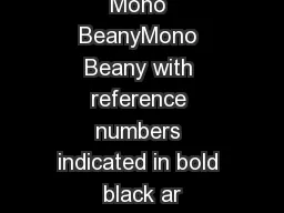 Mono BeanyMono Beany with reference numbers indicated in bold black ar