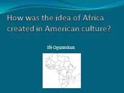 How was the idea of Africa created in American culture?
