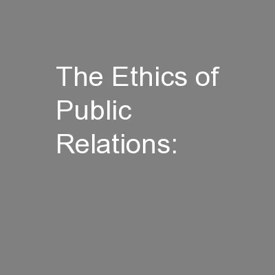The Ethics of Public Relations: