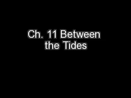 Ch. 11 Between the Tides