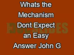 Yes But Whats the Mechanism Dont Expect an Easy Answer John G