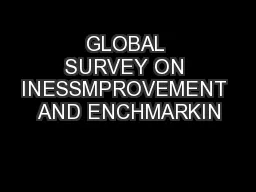 GLOBAL SURVEY ON INESSMPROVEMENT AND ENCHMARKIN