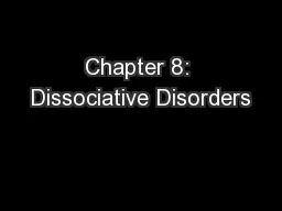 Chapter 8: Dissociative Disorders