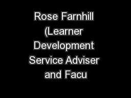 Rose Farnhill (Learner Development Service Adviser and Facu