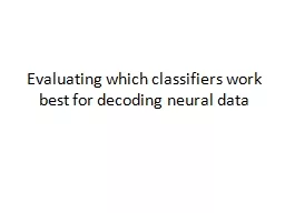 Evaluating which classifiers work best for decoding neural