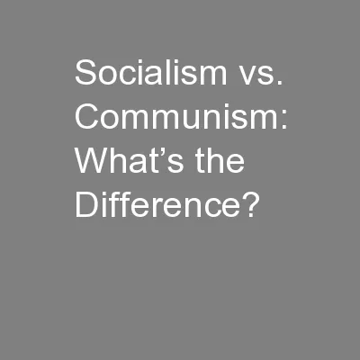 Socialism vs. Communism: What’s the Difference?