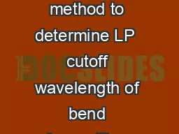 A simple and reliable method to determine LP  cutoff wavelength of bend insensitive fiber