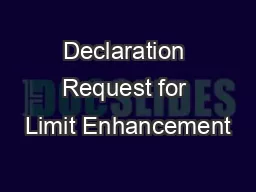Declaration Request for Limit Enhancement
