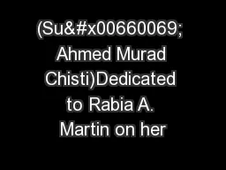 (Su� Ahmed Murad Chisti)Dedicated to Rabia A. Martin on her