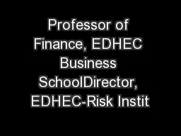 Professor of Finance, EDHEC Business SchoolDirector, EDHEC-Risk Instit