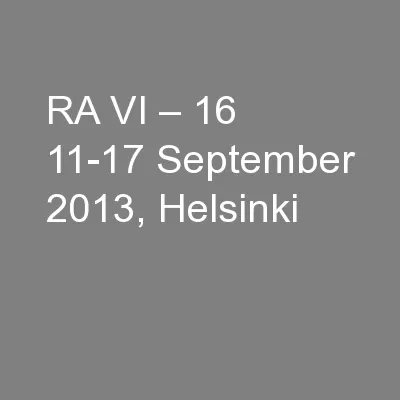 RA VI – 16 11-17 September 2013, Helsinki