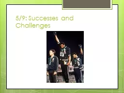 5/9: Successes and Challenges