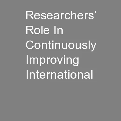Researchers’ Role In Continuously Improving International