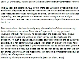 Case: Dr O’Mahony, Nurses Sarah Ellis and Dianne Harvey (