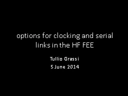 options for clocking and serial links in the HF FEE