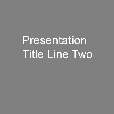 Presentation Title Line Two