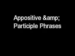 Appositive & Participle Phrases