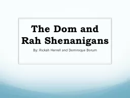 The Dom and Rah Shenanigans
