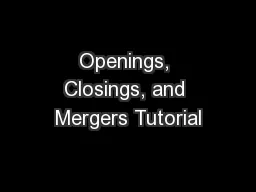 Openings, Closings, and Mergers Tutorial