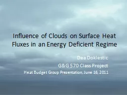 Influence of Clouds on Surface Heat Fluxes in an Energy Def