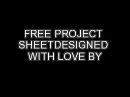 FREE PROJECT SHEETDESIGNED WITH LOVE BY
