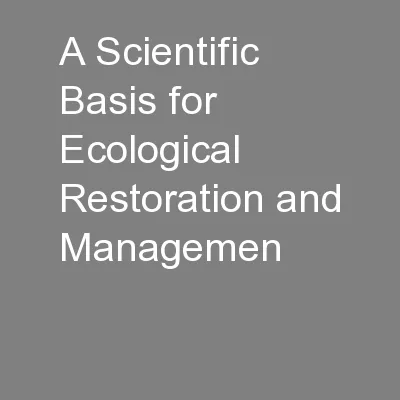 A Scientific Basis for Ecological Restoration and Managemen