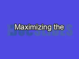 Maximizing the