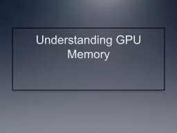 Understanding GPU Memory