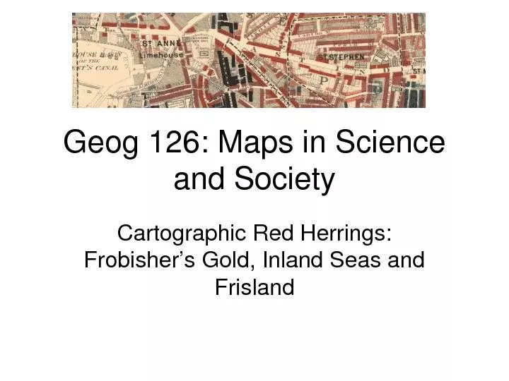 Geog 126: Maps in Science and SocietyCartographic Red Herrings: Frobis