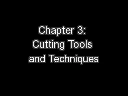Chapter 3: Cutting Tools and Techniques