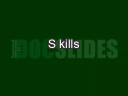 S kills