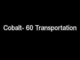Cobalt- 60 Transportation