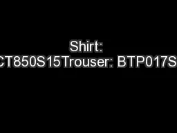 Shirt: BCT850S15Trouser: BTP017S15