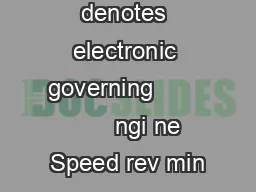 denotes electronic governing               ngi ne Speed rev min