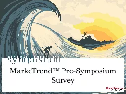 MarkeTrend™ Pre-Symposium Survey