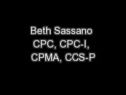 Beth Sassano CPC, CPC-I, CPMA, CCS-P
