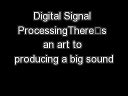 Digital Signal ProcessingThere’s an art to producing a big sound