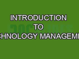 INTRODUCTION TO TECHNOLOGY MANAGEMENT