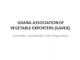 GHANA ASSOCIATION OF VEGETABLE EXPORTERS (GAVEX).