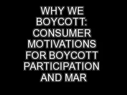 WHY WE BOYCOTT: CONSUMER MOTIVATIONS FOR BOYCOTT PARTICIPATION AND MAR