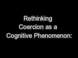 Rethinking Coercion as a Cognitive Phenomenon: