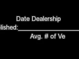 Date Dealership Established:____________________          Avg. # of Ve