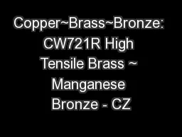 Copper~Brass~Bronze: CW721R High Tensile Brass ~ Manganese Bronze - CZ
